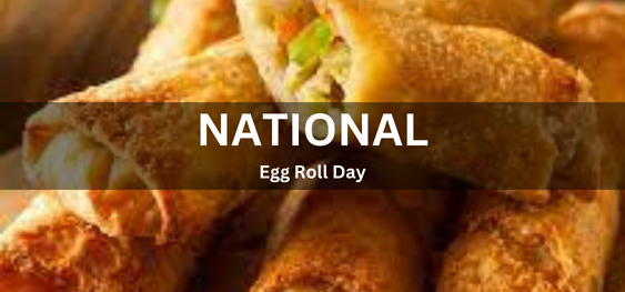 National Egg Roll Day  [राष्ट्रीय अंडा रोल दिवस]